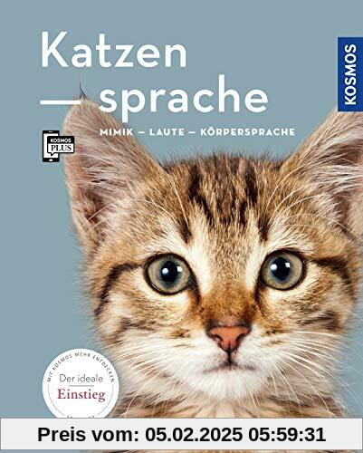 Katzensprache: Mimik, Laute, Körpersprache (Mein Tier)