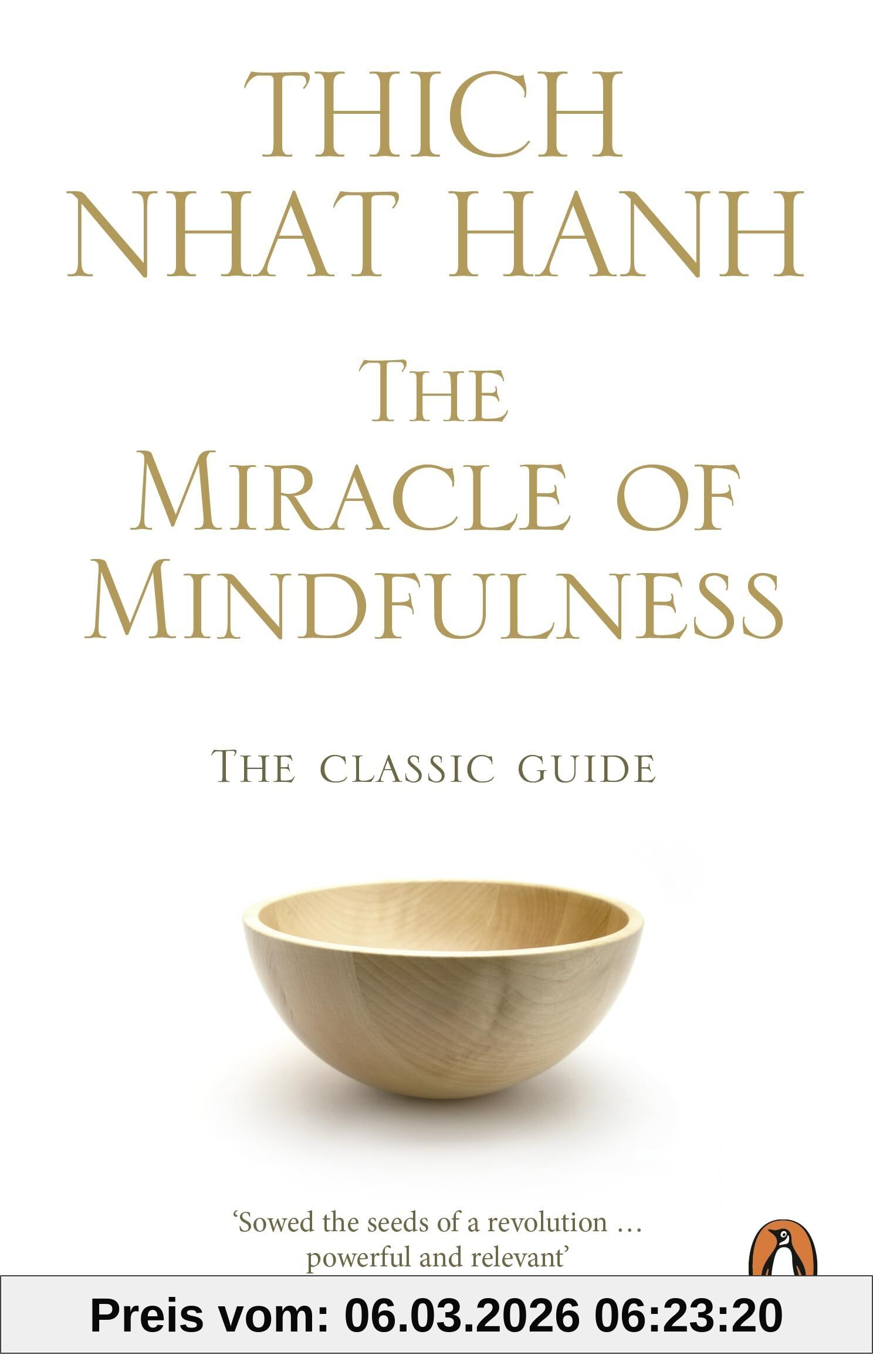 Thich Nhat Hanh The Miracle Of Mindfulness, The Classic Guide To Meditation By The World's Most Revered Master (Classic Edition)