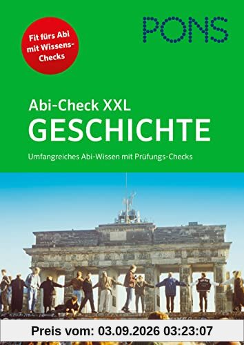 PONS Abi-Check XXL Geschichte: Umfangreiches Abi-Wissen mit Prüfungs-Checks