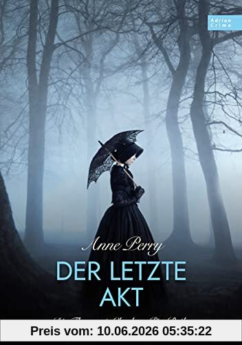 Der letzte Akt: Die Thomas & Charlotte Pitt-Reihe Teil 04