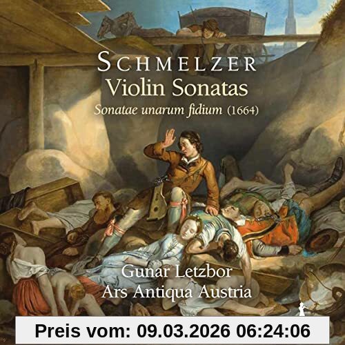 Gunar Letzbor Schmelzer, Violinsonaten - Sonatae Unarum Fidium (1664)