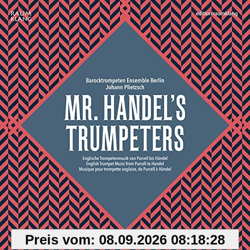 Mr. Handel's Trumpeters (Englische Trompetenmusik von Purcell bis Händel)