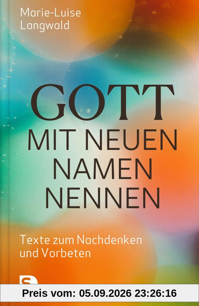 Gott mit neuen Namen nennen: Texte zum Nachdenken und Vorbeten