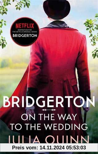 Bridgerton: On The Way To The Wedding (Bridgertons Book 8): Inspiration for the Netflix Original Series Bridgerton (Brid