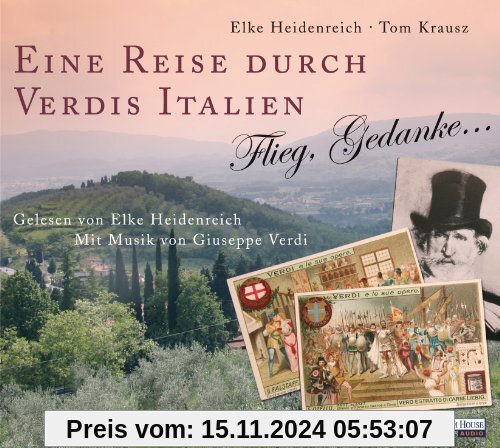 Eine Reise durch Verdis Italien: Flieg, Gedanke...