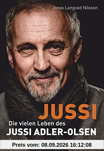 JUSSI: Die vielen Leben des Jussi Adler-Olsen Biografie
