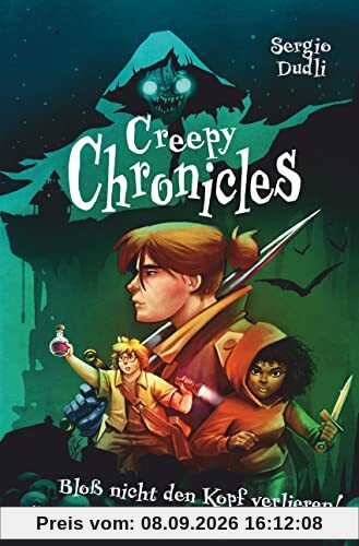 Creepy Chronicles 1 – Bloß nicht den Kopf verlieren!: Gut erzählter Horror voller Witz und Spannung ab 12