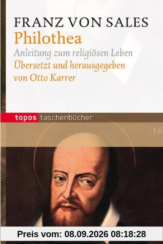Philothea: Anleitung zum religiösen Leben