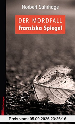 Der Mordfall Franziska Spiegel
