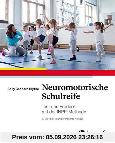 Neuromotorische Schulreife: Testen und fördern mit der INPP–Methode