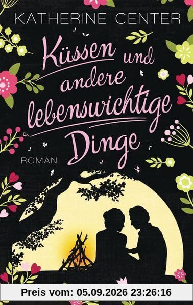 Küssen und andere lebenswichtige Dinge: Roman