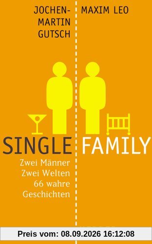 Single. Family. Zwei Männer. Zwei Welten. 66 wahre Geschichten