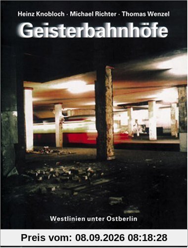 Geisterbahnhöfe. Westlinien unter Ostberlin