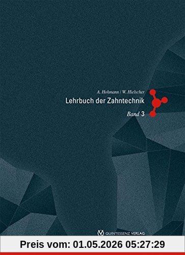 Lehrbuch der Zahntechnik Band 1-3: Lehrbuch der Zahntechnik: Band 3: Werkstofftechnik
