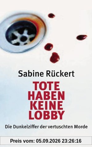 Tote haben keine Lobby: Die Dunkelziffer der vertuschten Morde