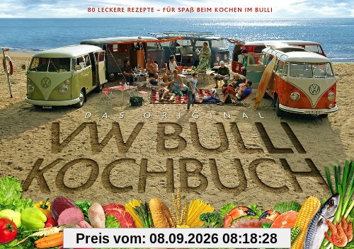 Das Original VW Bulli Kochbuch: 80 leckere Rezepte - Für Spaß beim Kochen im Bulli