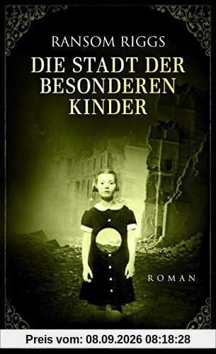 Die Stadt der besonderen Kinder: Roman