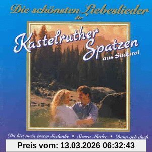 Kastelruther Spatzen Die Schönsten Liebeslieder