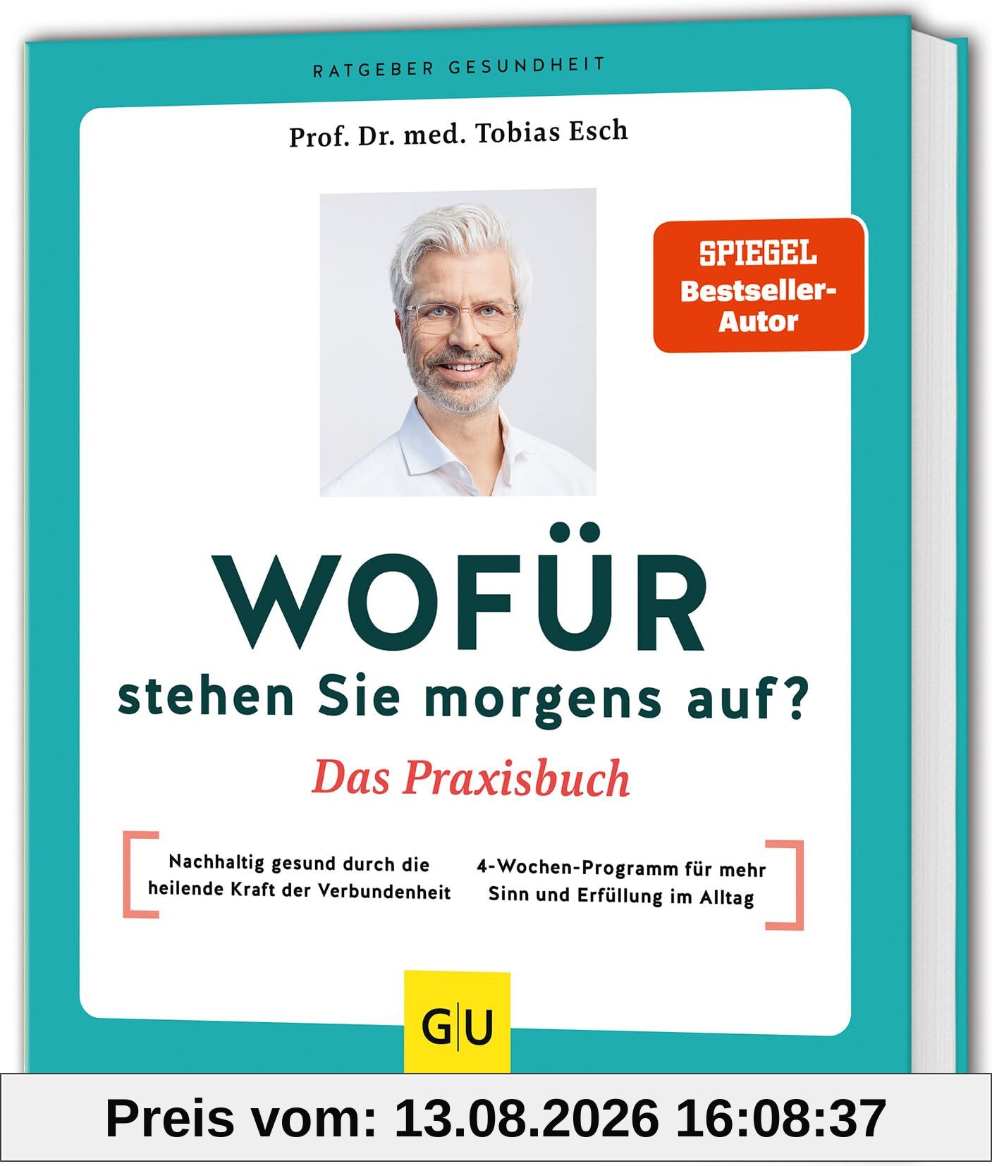 Wofür stehen Sie morgens auf? Das Praxisbuch: Nachhaltig gesund durch die heilende Kraft der Verbundenheit // 4-Wochen-Programm für mehr Sinn und Erfüllung im Alltag