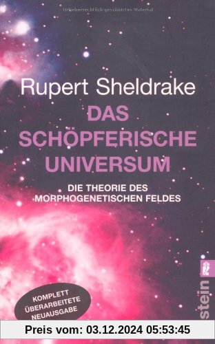 Das schöpferische Universum: Die Theorie des Morphogenetischen Feldes