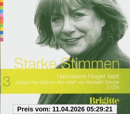 Vergiss nie, dass ich dich liebe. Starke Stimmen. Brigitte Hörbuch-Edition, 2 CDs