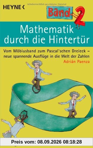 Mathematik durch die Hintertür - Band 2: Vom Möbiusband zum Pascal'schen Dreieck - neue spannende Ausflüge in die Welt der Zahlen