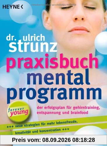 Praxisbuch Mentalprogramm: Der Erfolgsplan für Gehirntraining, Entspannung und Brainfood