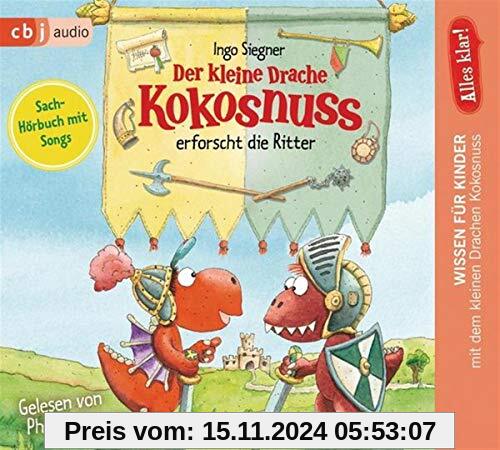 Alles klar! Der kleine Drache Kokosnuss erforscht die Ritter (Drache-Kokosnuss-Sachbuchreihe, Band 5)