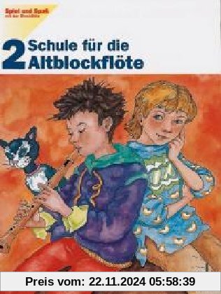 Schule für die Altblockflöte, H.2 (Spiel und Spaß mit der Blockflöte)