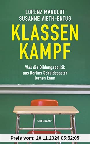 Klassenkampf: Was die Bildungspolitik aus Berlins Schuldesaster lernen kann (suhrkamp taschenbuch)