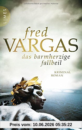 Das barmherzige Fallbeil: Kriminalroman