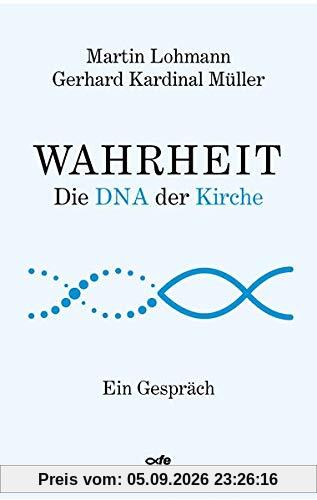 Wahrheit: Die DNA der Kirche