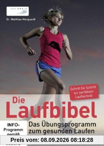 Die Laufbibel: Das Übungsprogramm zum gesunden Laufen