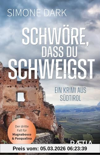 Simone Dark Schwöre, Dass Du Schweigst, Ein Krimi Aus Südtirol (Ein Fall Für Magnabosco Und Pasqualina, Ein Krimi Aus Südtirol)