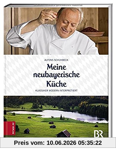 Meine neubayerische Küche: Klassiker modern interpretiert