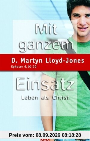 Mit ganzem Einsatz: Leben als Christ. Eph. 6:10-20