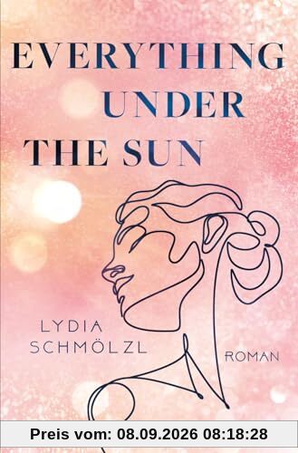 Everything Under the Sun: Roman | Polyamorie authentisch und aufregend erzählt