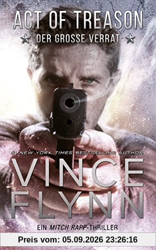 Act of Treason - Der große Verrat: Ein Mitch Rapp Thriller