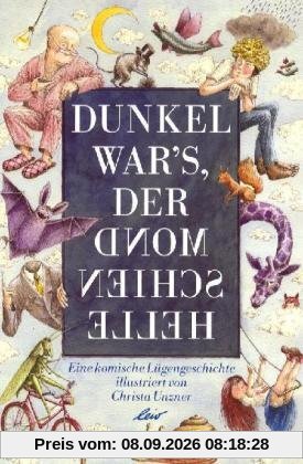 Dunkel war's, der Mond schien helle
