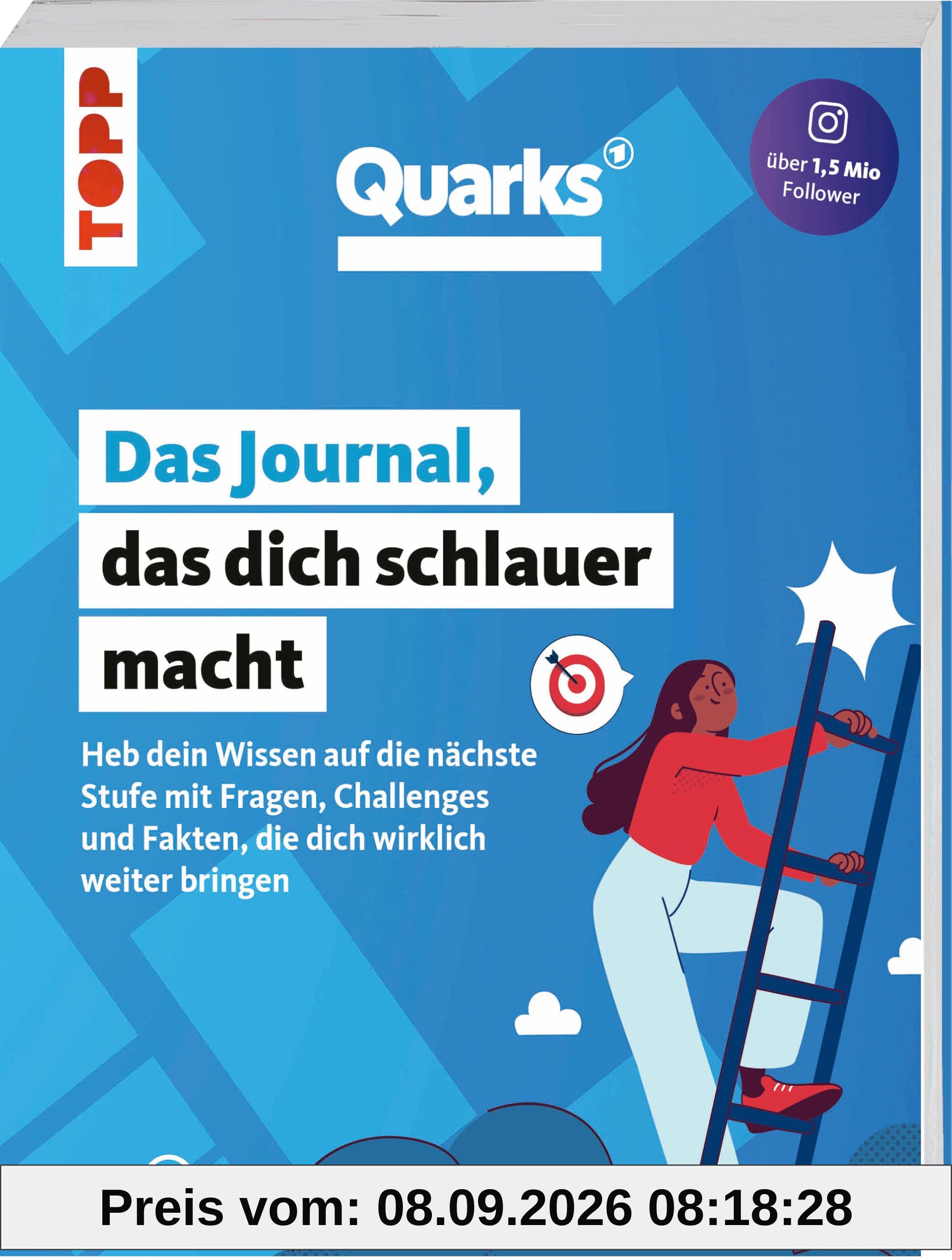 Quarks. Das Journal, das dich schlauer macht: Heb dein Wissen auf die nächste Stufe mit Fragen, Challenges und Fakten, die dich wirklich weiter bringen