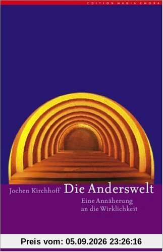 Die Anderswelt: Eine Annäherung an die Wirklichkeit