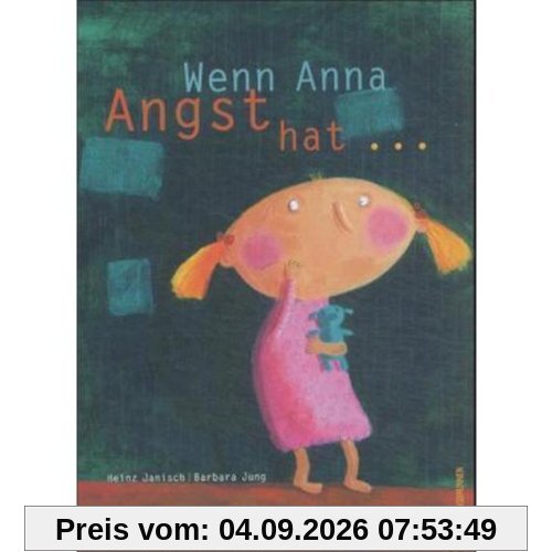 Wenn Anna Angst hat . . .