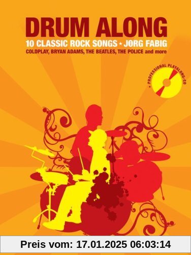 Drum Along 1. 10 Classic Rock Songs: 10 Classic Rock Songs. Mit CD: 10 Classic Rock Songs. Für Schagzeug - Play-Along-Se