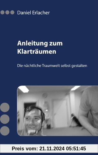 Anleitung zum Klarträumen: Die nächtliche Traumwelt selbst gestalten