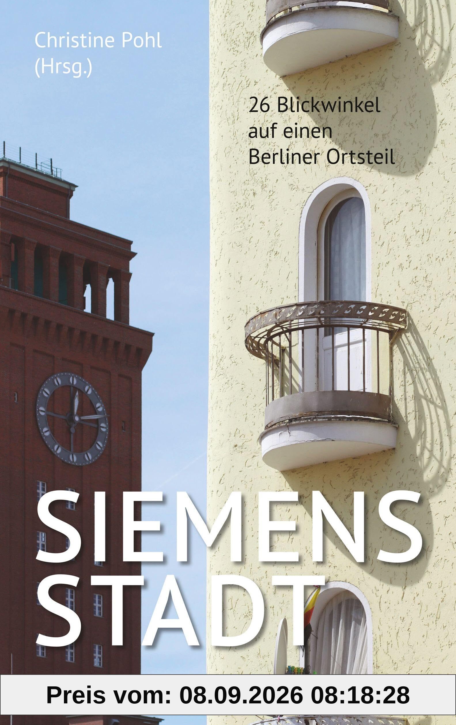 Siemensstadt: 26 Blickwinkel auf einen Berliner Ortsteil