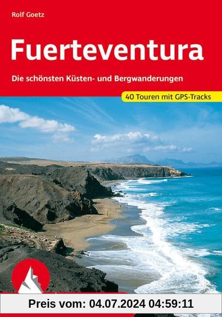 Fuerteventura: Die schönsten Küsten- und Bergwanderungen. 40 Touren mit GPS-Tracks (Rother Wanderführer)