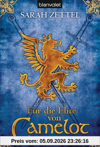 Für die Ehre von Camelot: Roman