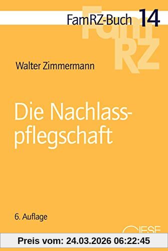 Die Nachlasspflegschaft (FamRZ-Buch)