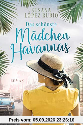 Das schönste Mädchen Havannas: Roman