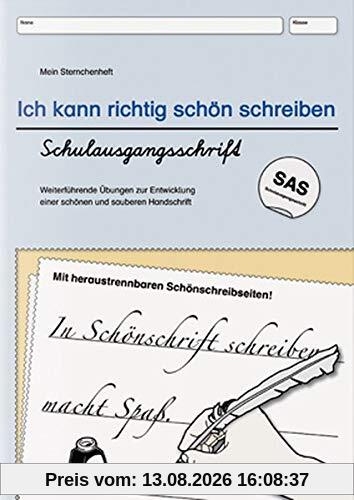 Ich kann richtig schön schreiben - Schulausgangsschrift SAS: Mein Sternchenheft: Weiterführende Übungen zur Entwicklung einer schönen und sauberen Handschrift